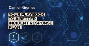 Your playbook to a better incident response plan