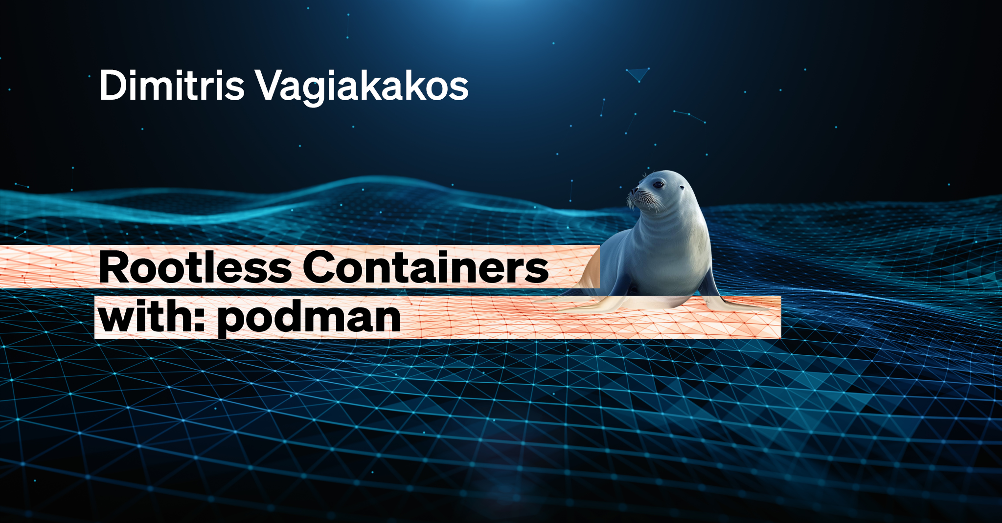 Rootless Containers with Podman