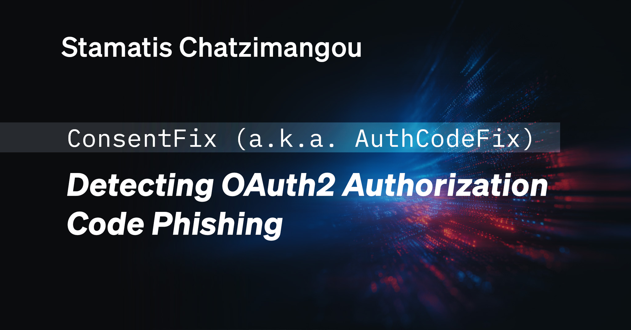 ConsentFix (a.k.a. AuthCodeFix): Detecting OAuth2 Authorization Code Phishing