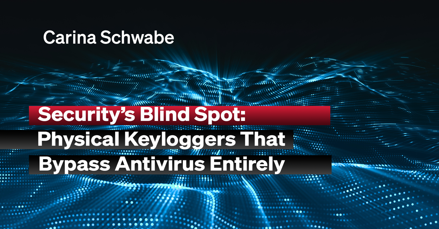 Security’s Blind Spot: Physical Keyloggers That Bypass Antivirus Entirely