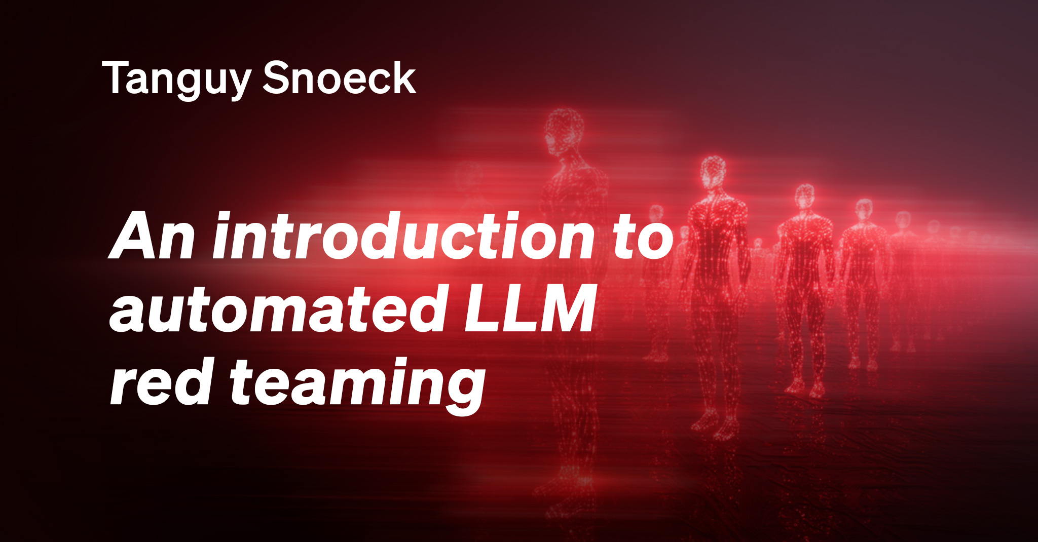 An introduction to automated LLM red teaming